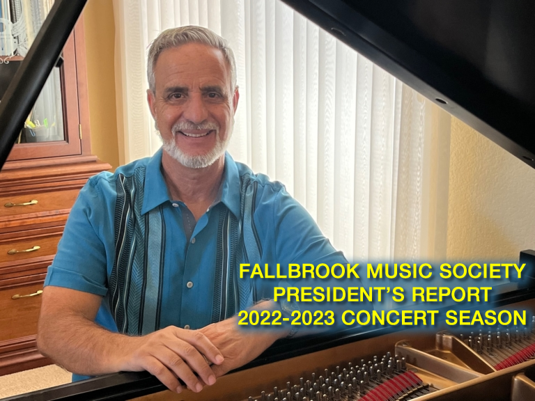 FALLBROOK MUSIC SOCIETY PRESIDENT’S REPORT